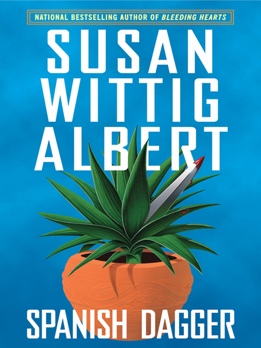 Title details for Spanish Dagger by Susan Wittig Albert - Available